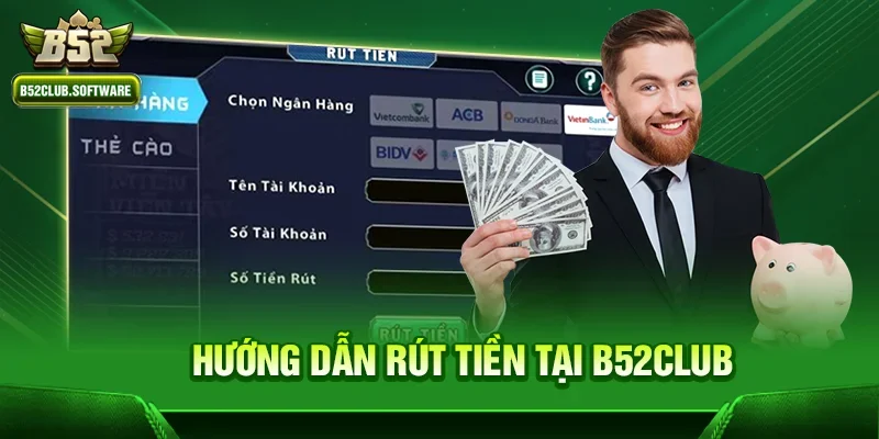 Hướng dẫn rút tiền tại b52club