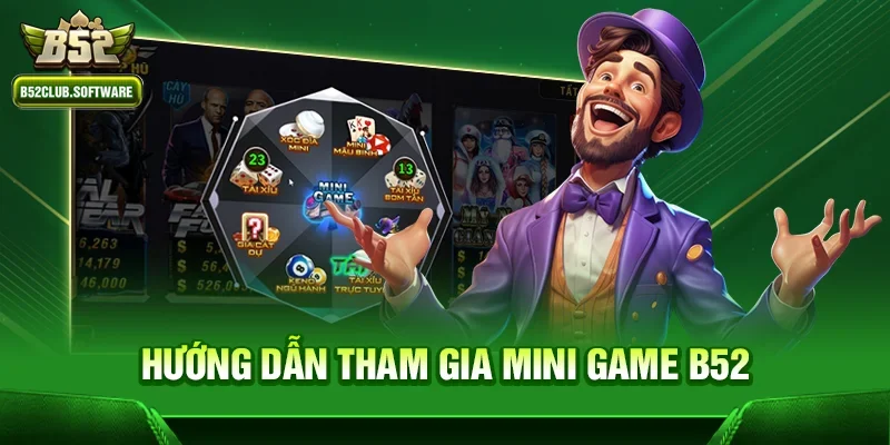 Hướng dẫn tham gia Mini game b52